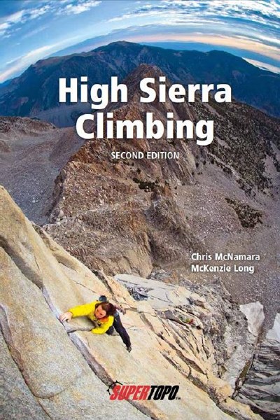 High Sierra Climbing 2nd Edition - Rock And Snow